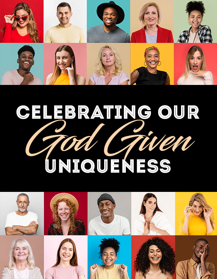 Celebrating Our God Given Uniqueness